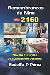Remembranzas de Nina, año 2160: Novela futurista de superación personal (Spanish Edition)