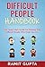 Difficult People Handbook: Your Quick Start Guide For Dealing With Difficult People Who Drain You Dry