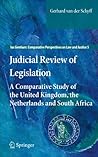 Judicial Review of Legislation: A Comparative Study of the United Kingdom, the Netherlands and South Africa (Ius Gentium: Comparative Perspectives on Law and Justice Book 5)