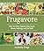 Frugavore: How to Grow Organic, Buy Local, Waste Nothing, and Eat Well