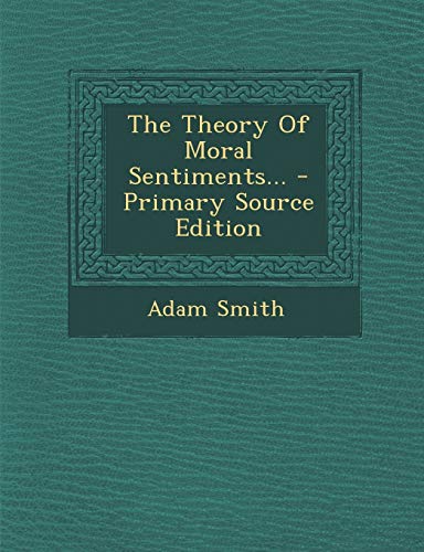The Theory Of Moral Sentiments...