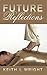 Future Reflections