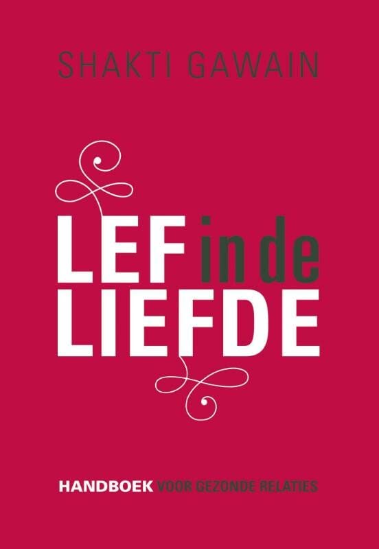 Lef in de liefde: handboek voor gezonde relaties (Paperback)