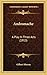Andromache: A Play In Three Acts (1913)