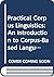 Practical Corpus Linguistics