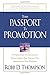 Your Passport To Promotion: 11 Principles to Accelerate Your Career and Secure the Promotion You Deserve