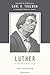 Luther on the Christian Life: Cross and Freedom (Theologians on the Christian Life)