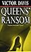 Queens' Ransom