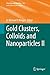 Gold Clusters, Colloids and Nanoparticles II (Structure and Bonding Book 162)