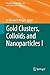 Gold Clusters, Colloids and Nanoparticles I (Structure and Bonding Book 161)