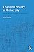 Teaching History at University: Enhancing Learning and Understanding