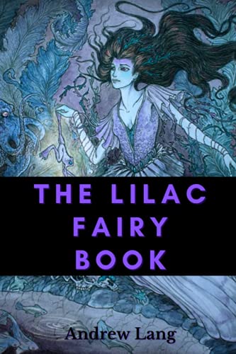 The Lilac Fairy Book: With Original Illustrated