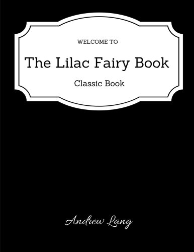 The Lilac Fairy Book - Classic Book