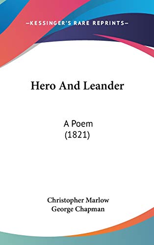 Hero And Leander: A Poem