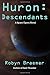 Huron: Descendants