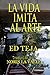 La Vida Imita Al Arte (Spanish Edition)
