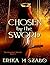 Chosen By The Sword: The Ancestors' Secrets Book 2