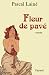 Fleur de pavé (French Edition)