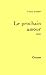 Le prochain amour (French Edition)
