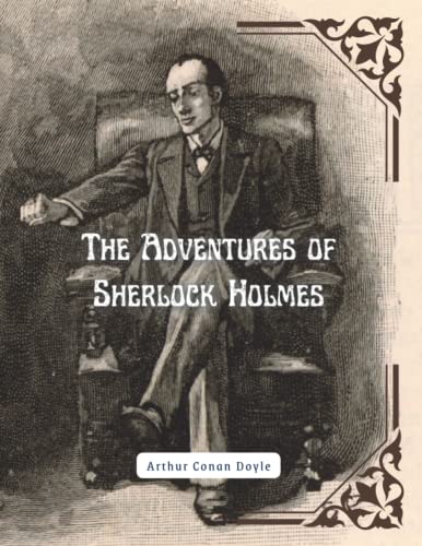 The Adventures of Sherlock Holmes: Doyle, Arthur Conan