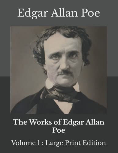 The Works of Edgar Allan Poe: Volume 1 : Large Print Edition