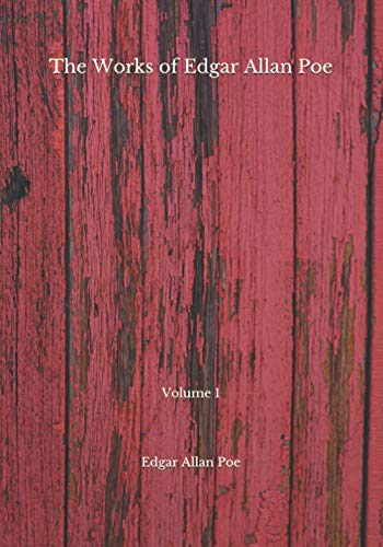 The Works of Edgar Allan Poe: Volume 1