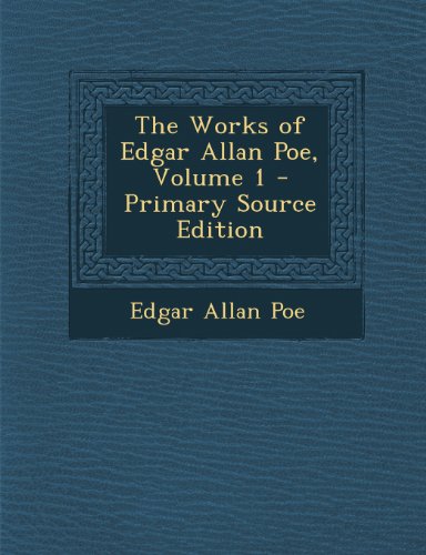 The Works of Edgar Allan Poe, Volume 1