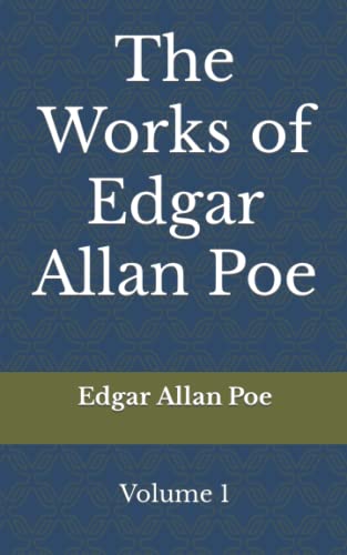 The Works of Edgar Allan Poe: Volume 1