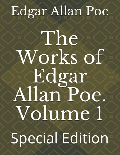 The Works of Edgar Allan Poe. Volume 1: Special Edition