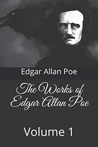 The Works of Edgar Allan Poe: Volume 1