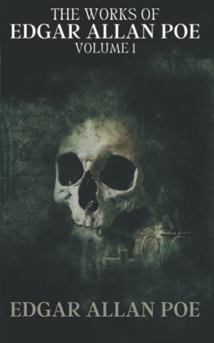 The Works of Edgar Allan Poe: Volume 1