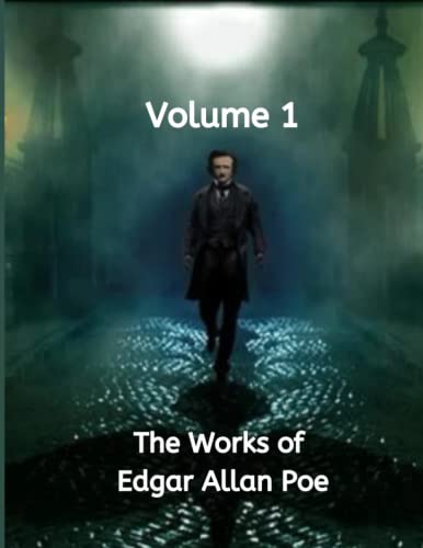 The Works of Edgar Allan Poe: Volume 1