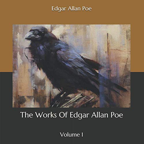 The Works Of Edgar Allan Poe: Volume 1