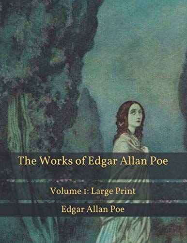 The Works of Edgar Allan Poe: Volume 1: Large Print