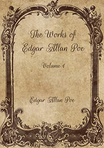 The Works of Edgar Allan Poe: Volume 1