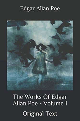 The Works Of Edgar Allan Poe - Volume 1: Original Text