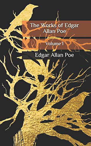 The Works of Edgar Allan Poe: Volume 1