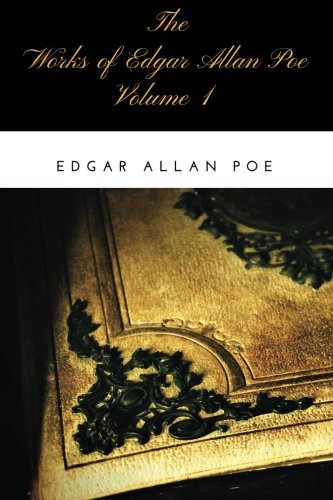 The Works of Edgar Allan Poe — Volume 1 by Edgar Allan Poe