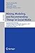 Mining, Modeling, and Recommending 'Things' in Social Media: 4th International Workshops, MUSE 2013, Prague, Czech Republic, September 23, 2013, and MSM ... Notes in Computer Science Book 8940)