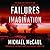 Failures of Imagination Lib/E: The Deadliest Threats to Our Homeland--And How to Thwart Them