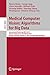 Medical Computer Vision: Algorithms for Big Data: International Workshop, MCV 2015, Held in Conjunction with MICCAI 2015, Munich, Germany, October 9, 2015, ... Notes in Computer Science Book 9601)