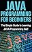 JAVA Programming for Beginners: The Simple Guide to Learning JAVA Programming fast!