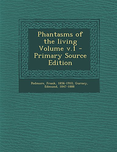 Phantasms of the living Volume v.1