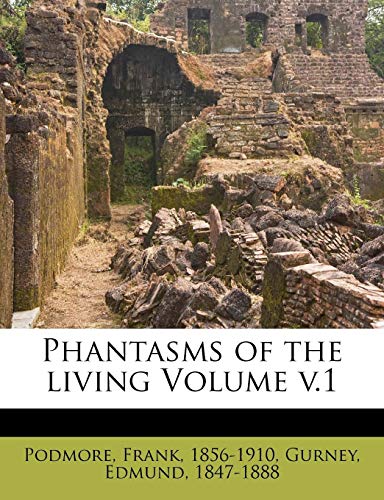 Phantasms of the living Volume v.1