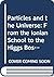 Particles And The Universe: From The Ionian School To The Higgs Boson And Beyond