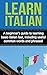 Learn Italian: A beginner's guide to learning basic Italian fast, including useful common words and phrases! (English and Italian Edition)
