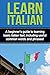 Learn Italian: A beginner's guide to learning basic Italian fast, including useful common words and phrases!