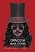 Dracula: Bram Stoker (Original & Unabridged & Uncensored)