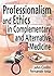 Professionalism and Ethics in Complementary and Alternative Medicine