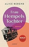 Frau Hempels Tochter: Wiederentdeckung einer großen Berliner Schriftstellerin (Die Berlin-Bibliothek 1) (German Edition)